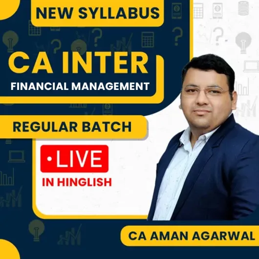 CA Aman Agarwal Financial Management Regular Online Classes For CA Inter: Google Drive Classes