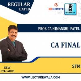 CA Final SFM Regular Course New Syllabus : Video Lecture + Study Material By Prof.  CA Himanshu Patel (For May 2022 / Nov. 2022 and Onwards)