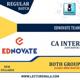  CA Inter  Both Group Early Bird Live+ backup  Batch Regular Course : Video Lecture + Study Material By Ednovate Team (For  Nov 2022)