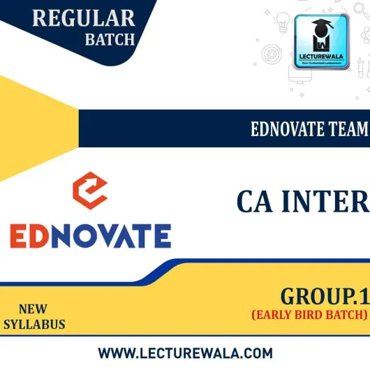  CA Inter Group 1 Early Bird Batch Regular Course : Video Lecture + Study Material By Ednovate Team (For May 2022 & Nov 2022)