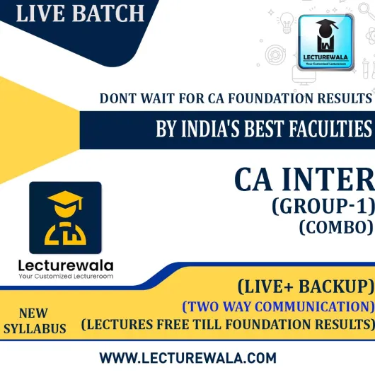  CA Inter Group -1 Live+ backup Batch Regular Course : Video Lecture + Study Material By Lecturewala (For Nov 2022 )