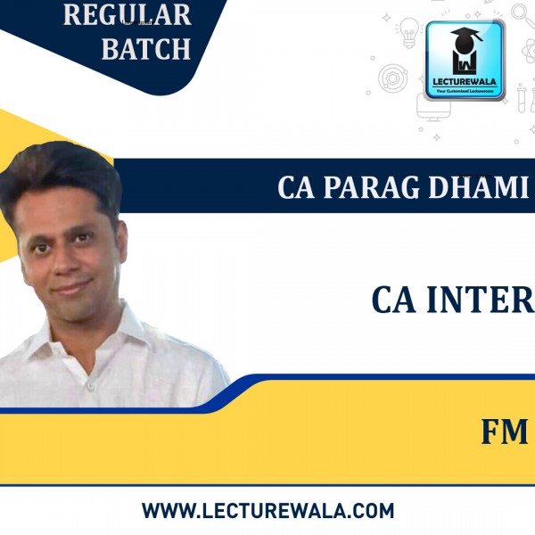 CA Inter FM Regular Course By CA Parag Dhami: Pendrive / Online Classes.