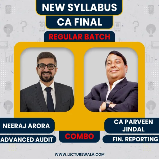 CA Parveen Jindal FR & Neeraj Arora Audit Combo regular Online Classes For CA Final: Online Classes.