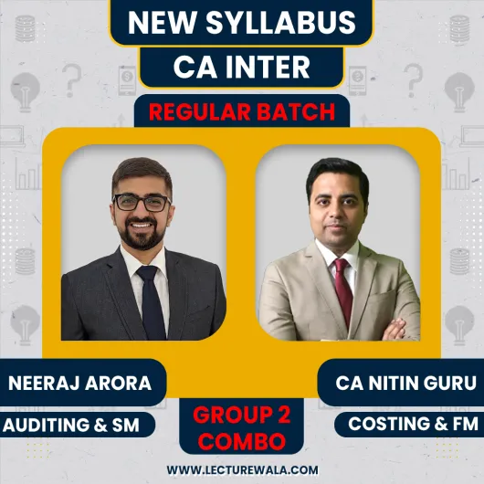 Neeraj Arora Audit-SM & CA Nitin Guru Cost-FM Combo Regular Online Classes For CA Inter : Online Classes.