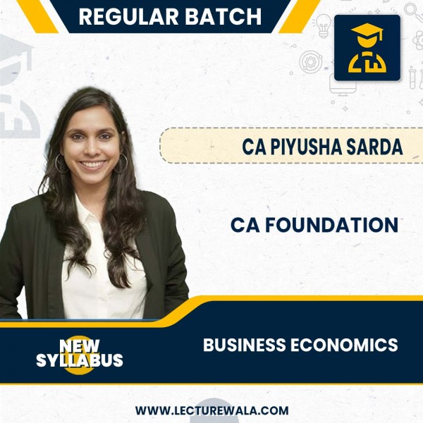 CA Foundation business Economics New Syllabus Regular Live Batch For June 2024 By CA Piyusha Sarda