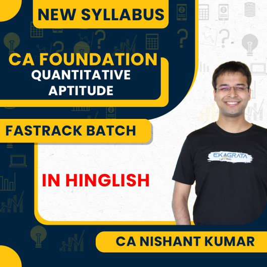 CA Nishant Kumar Quantitative Aptitude Fast Track Live Classes For CA Foundation : Live Online Classes