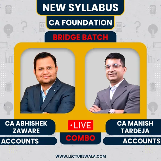 CA Abhishek Zaware & CA Manish Tardeja Accounts Bridge Batch (Fastrack) For CA Foundation: Google Drive & Live Classes.