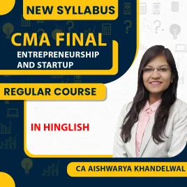 CMA Final Group-4 Paper 20 – Entrepreneurship and StartUp by CA Aishwarya Khandelwal Kapoor CMA Final Group-4 Paper 20 – Entrepreneurship and StartUp by CA Aishwarya Khandelwal Kapoor
