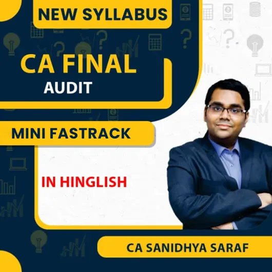 CA Final MINI Fastrack Course Audit Course By CA Sanidhya Saraf : Online Classes CA Final MINI Fastrack Course Audit Course By CA Sanidhya Saraf : Online Classes
