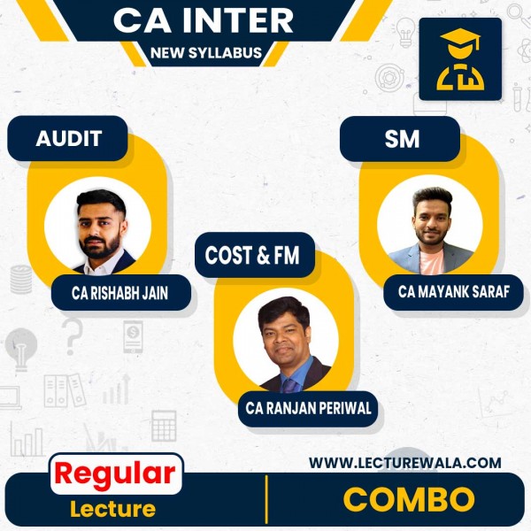 CA Inter New Syllabus Costing And FM - SM  by CA Ranjan Periwal & CA Mayank Saraf and Audit by CA Rishabh Jain: Online Classes
