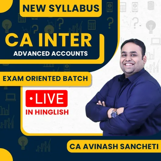 CA Avinash Sancheti Adv. Accounts Exam Oriented Online Classes For CA Inter : Live Online Classes