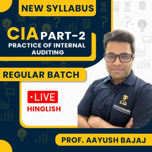 CIA Part 2: Practice of Internal Auditing Regular Course By Ayush Bajaj