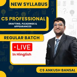 CS Professional Drafting, pleadings & Appearances Regular Course By CS Ankush Bansal : Live/ Recorded Classes CS Professional Drafting, pleadings & Appearances Regular Course By CS Ankush Bansal : Live/ Recorded Classes