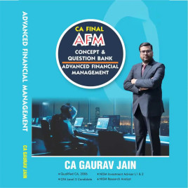 CA Final AFM Concept & Question Bank New Syllabus Book (Black & White) : BY CA Gaurav Jain CA Final AFM Concept & Question Bank New Syllabus Book (Black & White) : BY CA Gaurav Jain