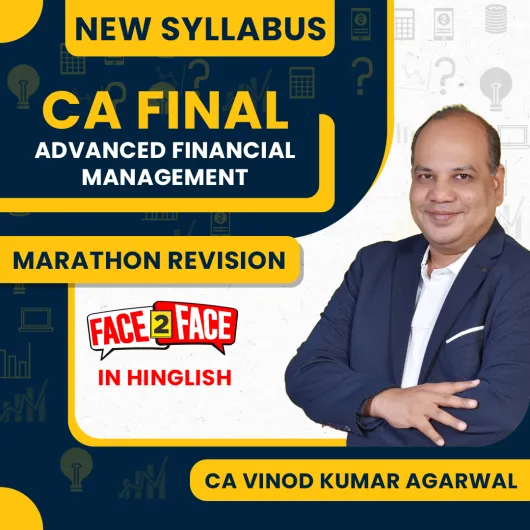 CA Vinod Kumar Agarwal Advanced Financial Management (AFM) Marathon Revision Classes For CA Final : Face To Face Classes