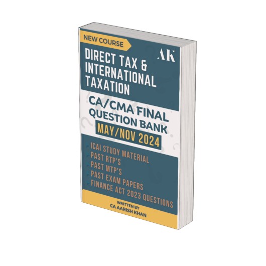 CA/CMA Final Direct Tax Question Bank By CA Aarish Khan: Study Material