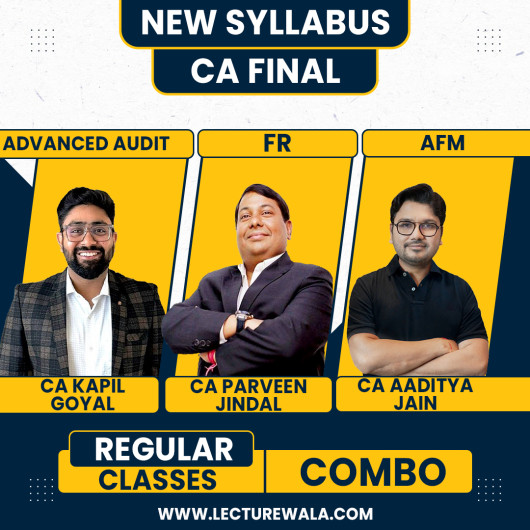 CA Parveen Jindal FR & CA Kapil Goyal Audit & CA Aaditya Jain AFM Combo For CA Final: ONLINE CLASSES.  CA Parveen Jindal FR & CA Kapil Goyal Audit & CA Aaditya Jain AFM Combo For CA Final: ONLINE CLASSES.