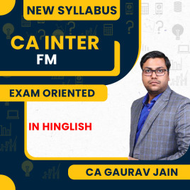 CA Inter FM Regular Cum Exam Oriented For CA Inter By CA Gaurav Jain CA Inter FM Regular Cum Exam Oriented For CA Inter By CA Gaurav Jain