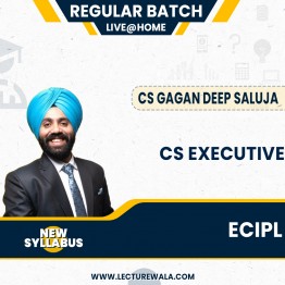 CS Executive ECPIL Face To Face (New Syllabus) Regular Course By CS Gagan Deep Saluja : Face To Face