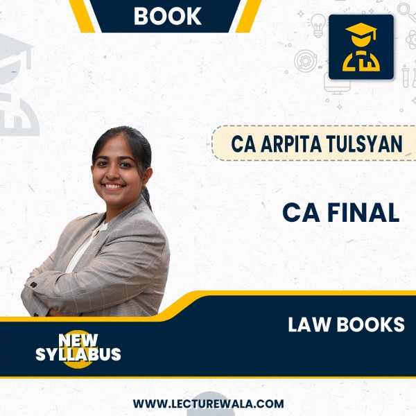 CA FINAL LAW BOOK – 12th EDITION (SELF PACED ONLINE MODULE – SET A – CORPORATE & ECONOMIC LAWS & PAPER 6: INTEGRATED BUSINESS SOLUTIONS) By CA Arpita Tulsyan : Study Material
