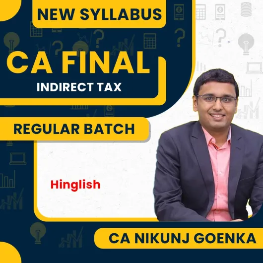 CA Nikunj Goenka IDT (Indirect Tax) Regular Online Classes For CA Final : Google Drive & Pen drive classes.