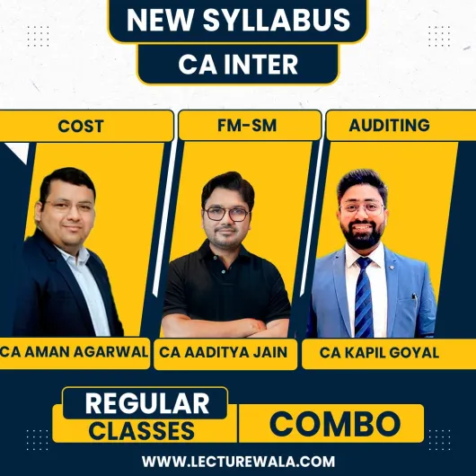 CA Aman Agarwal Cost & CA Aaditya Jain FM-SM & CA Kapil Goyal Audit Combo Regular Live Classes For CA Inter: Google Drive & Pen drive Classes