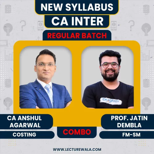 CA/CS Anshul Agarwal Costing & Prof. Jatin Dembla FM-SM Regular Online Combo Classes For CA Inter CA/CS Anshul Agarwal Costing & Prof. Jatin Dembla FM-SM Regular Online Combo Classes For CA Inter