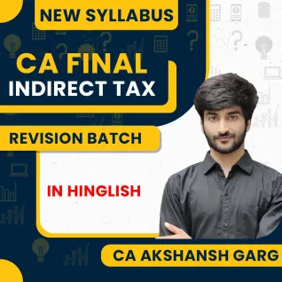 CA Akshansh Garg Indirect Tax Rapid Fire Revision Batch For CA Final