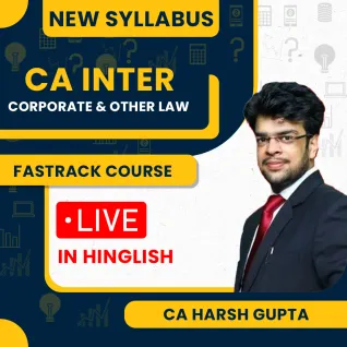 CA Harsh Gupta Corporate & Other Law Fastrack Online Classes For CA Inter