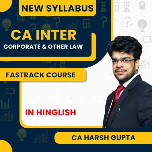 CA Harsh Gupta Corporate & Other Law Fastrack Batch Online Classes For CA Inter : Google Drive.