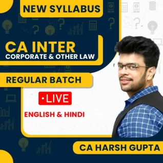 CA Harsh Gupta Corporate And Other Law Regular Live Classes For CA Inter: Online Live Classs