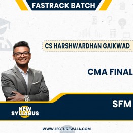 CMA Final SFM New Syllabus Fastrack Course  By CS Harshwardhan Gaikwad :Online Classes.