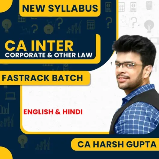 CA Harsh Gupta Corporate & Other Law Fastrack Batch Online Classes For CA Inter : Google Drive.