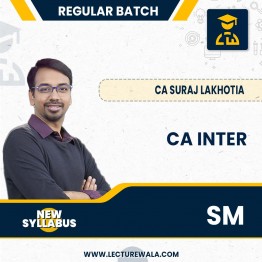 CA Inter SM In English Regular Course By CA Suraj Lakhotia: ONLINE CLASSES.