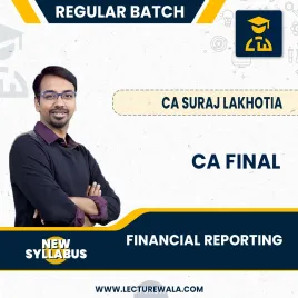 CA Suraj Lakhotia Financial Reporting Regular Batch In English For CA Final : Online classes CA Suraj Lakhotia Financial Reporting Regular Batch In English For CA Final : Online classes