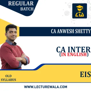 CA Inter EIS In English Regular Course By CA Anwesh Shetty : ONLINE CLASSES. CA Inter EIS In English Regular Course By CA Anwesh Shetty : ONLINE CLASSES.