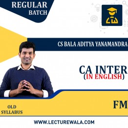 CA Inter FM In English Regular Course By CS Bala Aditya Yanamandra: ONLINE CLASSES.
