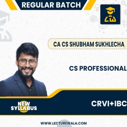 CS Professional CRVI + IBC (New syllabus ) Regular Batch  CA CS Shubham Sukhlecha : Online Classes