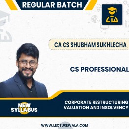 CS Professional Corporate restructuring , valuation and insolvency- CRVI (New syllabus ) Regular Batch  CA CS Shubham Sukhlecha : Online Classes