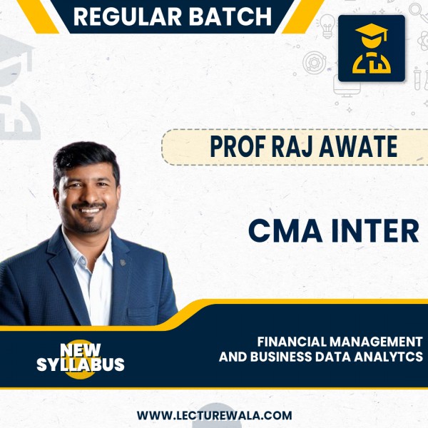 CMA Inter Financial Management And Business Data Analytics Regular Course by Prof. Raj Awate: Pen Drive / Google Drive.