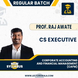 CS ExecutiveCorporate Accounting and Financial Management (CAFM) – (New Syllabus) by Prof. Raj Awate : Online classes.
