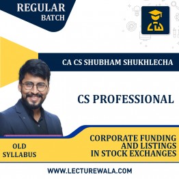 CS Professional Corporate Funding And Listings in Stock Exchanges  Regular Batch by CA CS Shubham Sukhlecha : Online classes.