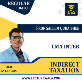 CMA Inter (GROUP - 2) Indirect Taxation Old Syllabus Regular Course by Prof. Saleem Quraishee : Google Drive/Pendrive CMA Inter (GROUP - 2) Indirect Taxation Old Syllabus Regular Course by Prof. Saleem Quraishee : Google Drive/Pendrive