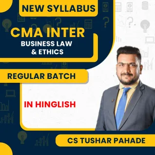 CS Tushar Pahade Business Laws & Ethics Regular Classes For CMA Inter Online Classes CS Tushar Pahade Business Laws & Ethics Regular Classes For CMA Inter Online Classes