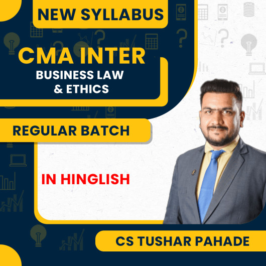 CS Tushar Pahade Business Laws & Ethics Regular Classes For CMA Inter Online Classes