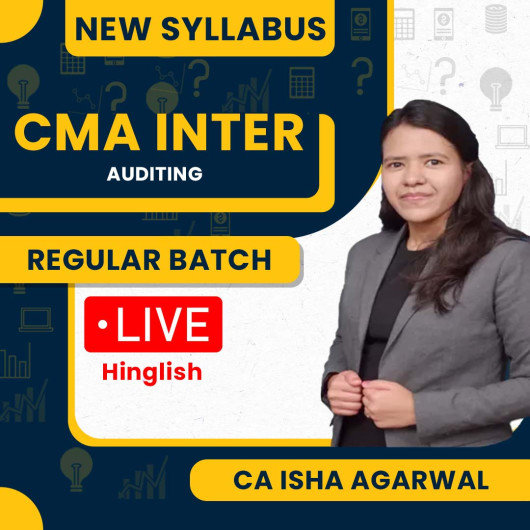 CA Isha Agarwal Audit Regular Live Online Classes For CMA Inter : Live Online Classes