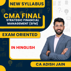 CA Adish Jain Strategic Financial Management (SFM) New Syllabus Exam Oriented Online Classes For CMA Final