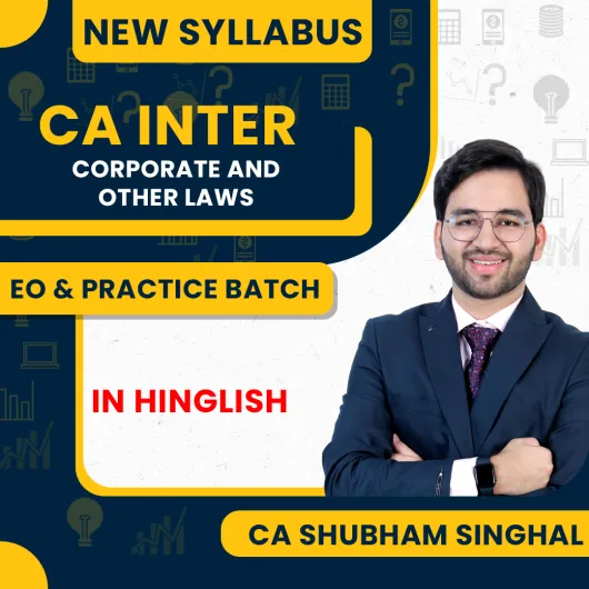 CA Inter Corporate and Other Law Exam Oriented & Practice Batch By CA Shubham Singhal CA Inter Corporate and Other Law Exam Oriented & Practice Batch By CA Shubham Singhal