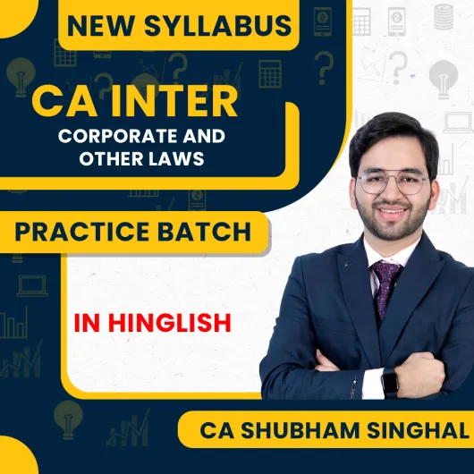 CA Inter Corporate and Other Law Practice Batch By CA Shubham Singhal