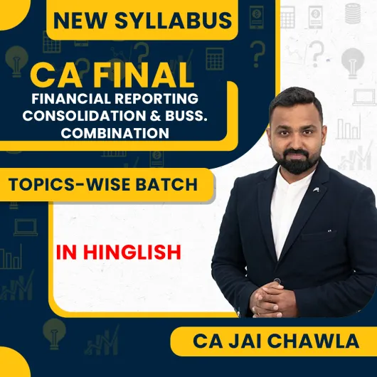 CA Final FR Consolidation & Buss. Combination (INDAS 103/110/27/28/111) | Topics-wise Only Batch | By CA Jai Chawla CA Final FR Consolidation & Buss. Combination (INDAS 103/110/27/28/111) | Topics-wise Only Batch | By CA Jai Chawla